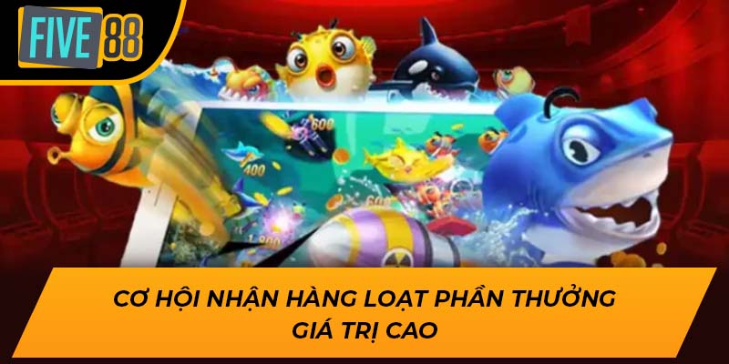 Bắn Cá Tài Lộc Five88 – Săn Thưởng Cực Đỉnh, Trúng Lớn Mỗi Ngày 3 Cơ hội nhận hàng loạt phần thưởng giá trị cao