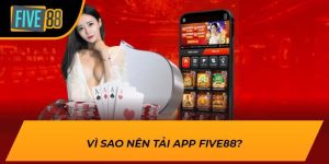 Tải App FIVE88 – Trải Nghiệm Cá Cược Đỉnh Cao Mọi Lúc 5